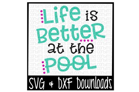 Life Is Better At The Pool 20267 Svgs Design Bundles