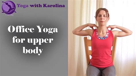 Yoga At Your Desk Office Yoga With Karolina Stretch And Relax Youtube
