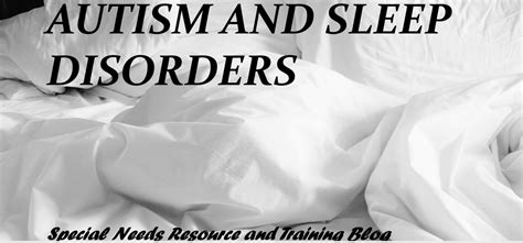 Autism And Sleep Disorders Special Needs Resource And Training Blog