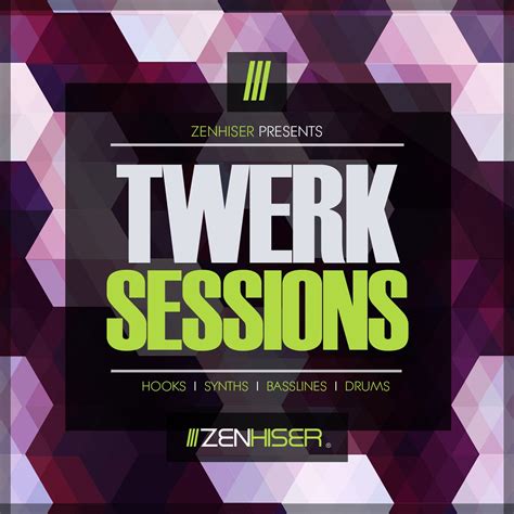 Zenhiser Twerk Sessions 501 Twerk Sounds Including Booty Shakin