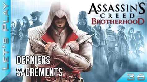 Assassin S Creed Brotherhood Derniers Sacrements Let S Play