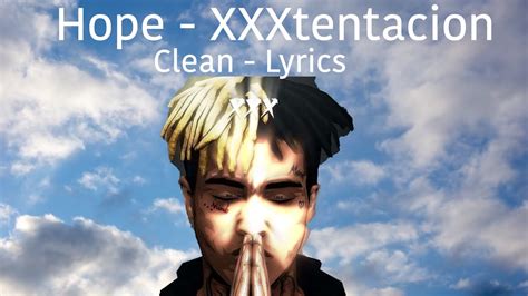 Hope Clean Lyrics Xxxtentacion Youtube