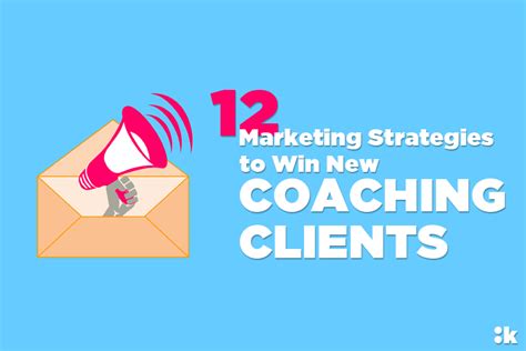 How To Market Your Coaching Business 12 Strategies To Win Clients