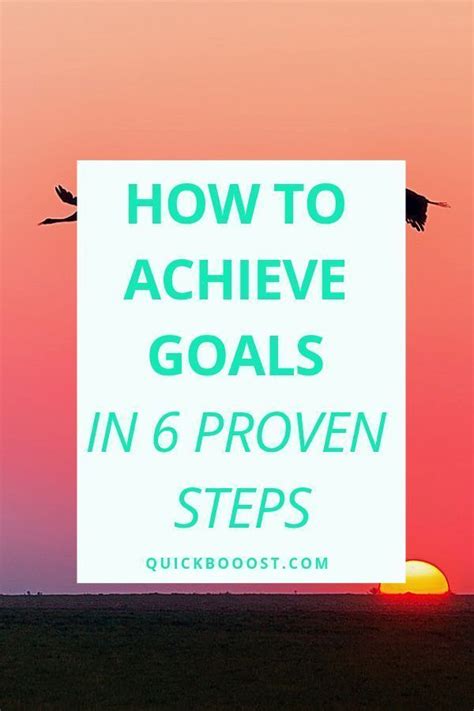 How To Achieve Goals In 6 Proven Steps Get Results Achieving Goals
