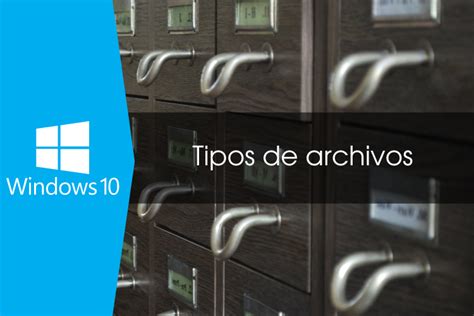 Cambiar El Programa Que Abre Un Tipo De Archivo En Windows 10