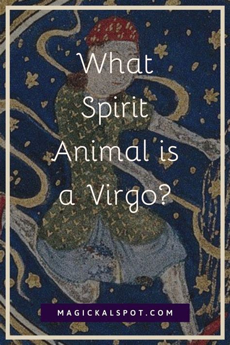Gifts such as gym equipment, herbs for healthy meals, a goal journal, or essential. What Spirit Animal is a Virgo? Zodiac Spirit Animals Series | Spirit animal, Spirit animals ...