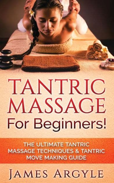 Tantric Massage For Beginners The Ultimate Tantric Massage Techniques