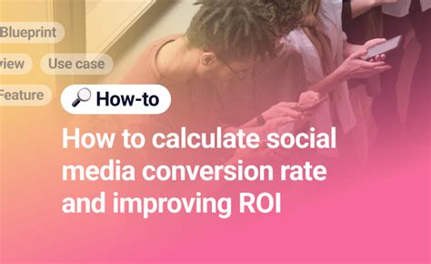 How To Calculate Social Media Conversion Rate And Improve Roi — Kommo Formerly Amocrm