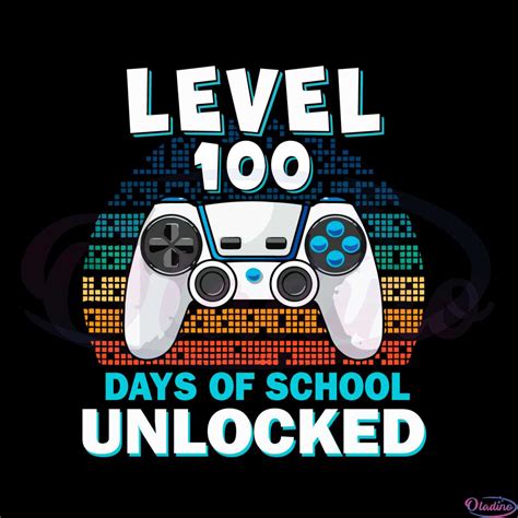 100th Day Of School Level 100 Days Of School Unlocked Svg
