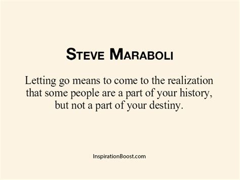Steve Maraboli Letting Go Quotes Inspiration Boost