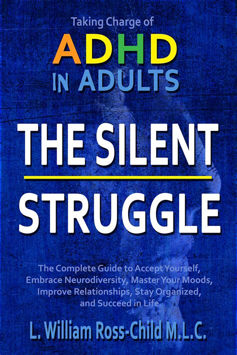 The Silent Struggle: Taking Charge of ADHD in Adults, The Complete