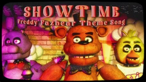 Five Nights At Freddys Song “showtime” Freddy Fazbears Pizza Theme