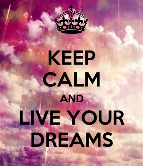 Keep Calm And Live Your Dreams Poster Nca Keep Calm O Matic