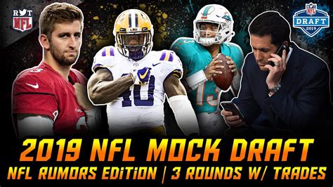 2019 Nfl Mock Draft W Trades Nfl Rumors Edition 3 Rounds Youtube