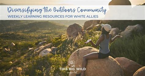 Diversifying The Outdoors Resources For White Allies Outdoor