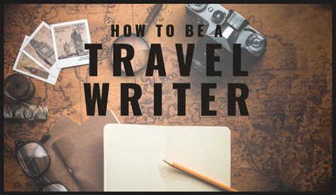 11 Ways To Improve Your Travel Writing