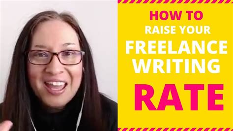 how to raise your rate as a freelance writer make money as a freelance writer youtube