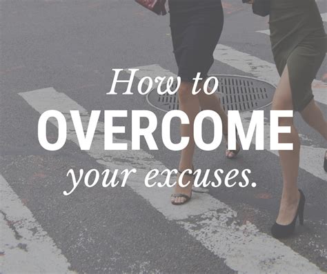 how to overcome your excuses