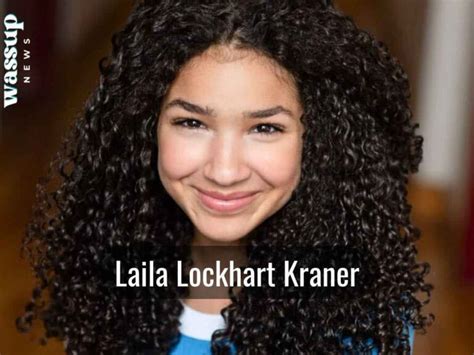 Who Is Laila Lockhart Kraner Age Height Ethnicity Parents Wiki