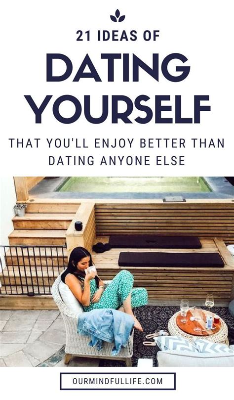 28 Relaxing Solo Date Ideas To Have Fun By Yourself Single And Happy