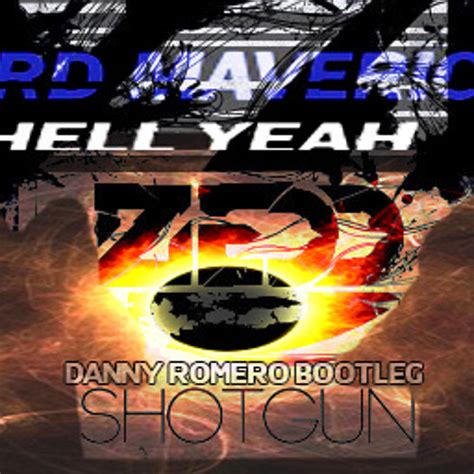 stream shotgun hell yeah bootleg danny romero by djdannyromero listen online for free on