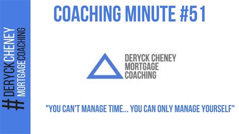 You Cant Manage Timeyou Can Only Manage Yourselfcoaching Minute
