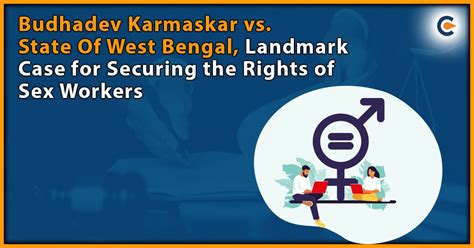 Budhadev Karmaskar Vs State Of West Bengal Landmark Case For Securing