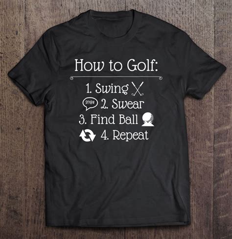 Funny Golf Sayings Shirt Funny Golfing Tshirt How To Golf