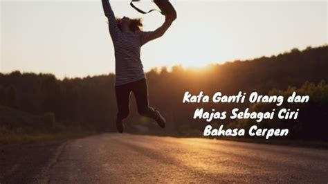 Check spelling or type a new query. Kata Ganti Orang dan Majas Sebagai Ciri Bahasa Cerpen ...