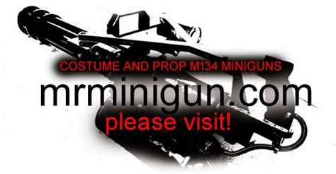 Mr Minigun Movie Props The Blog Of Killbucket Bivens Mr Minigun 999