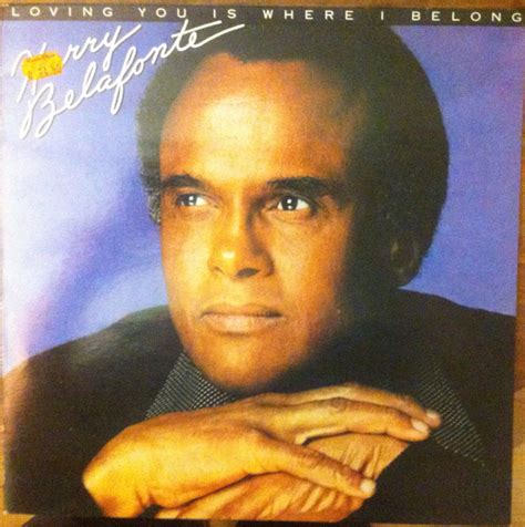 Harry Belafonte Loving You Is Where I Belong 1981 Cx Vinyl Discogs