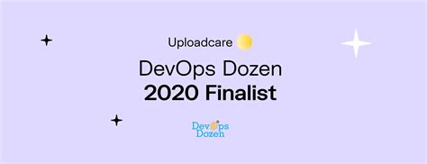 Uploadcare Reaches The Finals Of The Devops Dozen Awards 2020 Uploadcare Blog