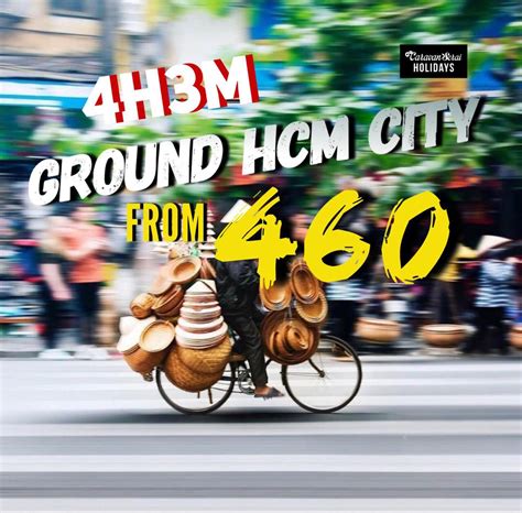 Terdapat banyak pakej percutian ke sabah yang ditawarkan oleh agensi pelancongan. 4H3M HCM City Ground | Tigola MY
