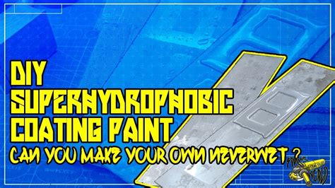Diy Superhydrophobic Coating Can You Make Your Own Neverwet Spray