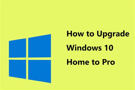How To Upgrade Windows 10 Home To Pro Without Losing Data Easily Minitool