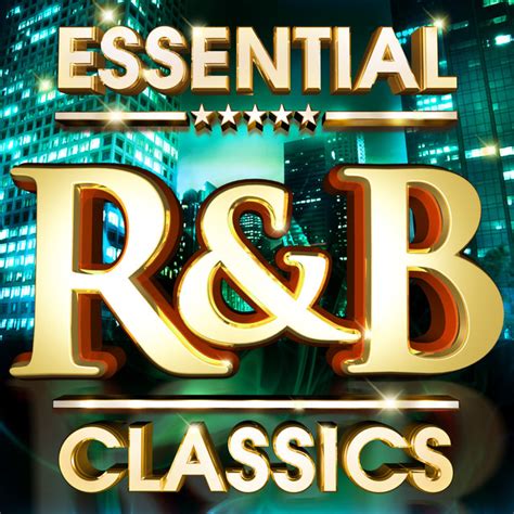 Essential Randb Classics The Top 30 Best Ever Rnb Hits Of All Time R