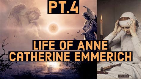 Pt4 Life Of Anne Catherine Emmerich Youtube