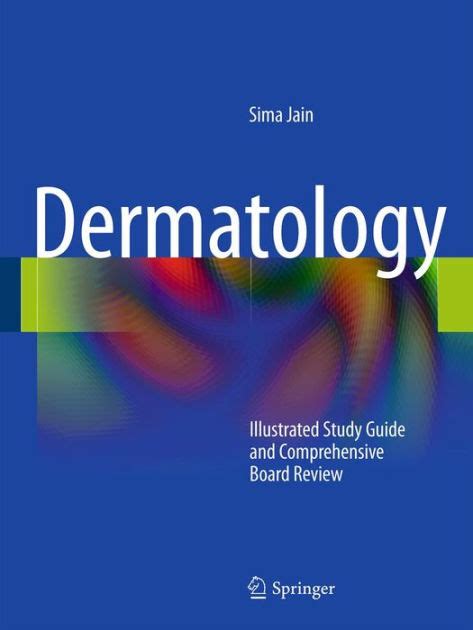 Dermatology Illustrated Study Guide And Comprehensive Board Review