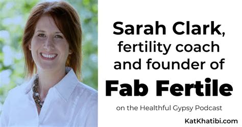 Sarah Clark Fertility Coach And Founder Of Fab Fertile Kat Khatibi Podcast On Health