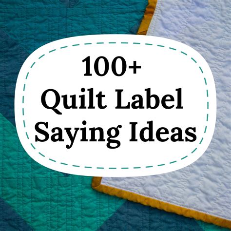 100 Quilt Label Sayings And Quotes For Every Occasion