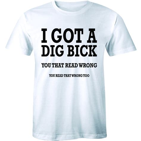 I Got A Dig Bick You That Read Wrong You Read That Wrong Too Sarcastic