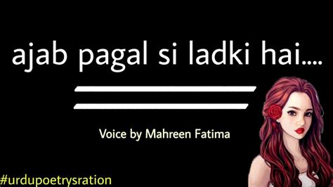 Ajab Pagal Si Ladki Hai🌺 Mahreen Fatima Urdu Poetry ️ Youtube