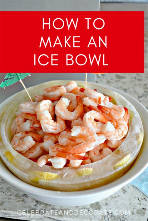 Shrimp cocktail is the ultimate luxurious appetizer and this is the ultimate shrimp cocktail recipe—just add champagne! How to Make an Ice Bowl for Shrimp Cocktail - Celebrate & Decorate