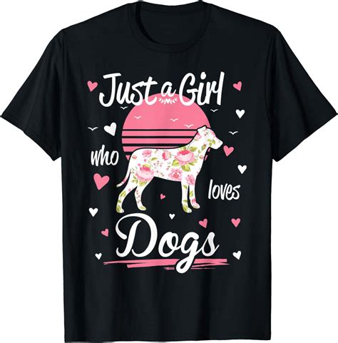 Dog Shirt Just A Girl Who Loves Dogs T Shirt Uk Clothing
