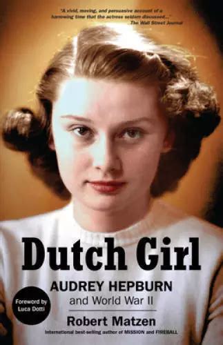 dutch girl audrey hepburn and world war ii paperback by matzen robert good 12 95 picclick