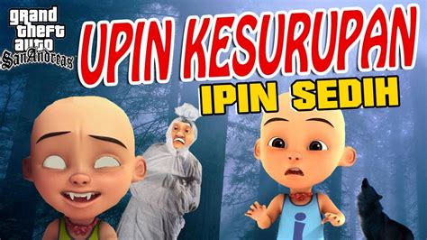 Search the world's information, including webpages, images, videos and more. Upin kesurupan Hantu , Ipin sedih GTA Lucu - YouTube