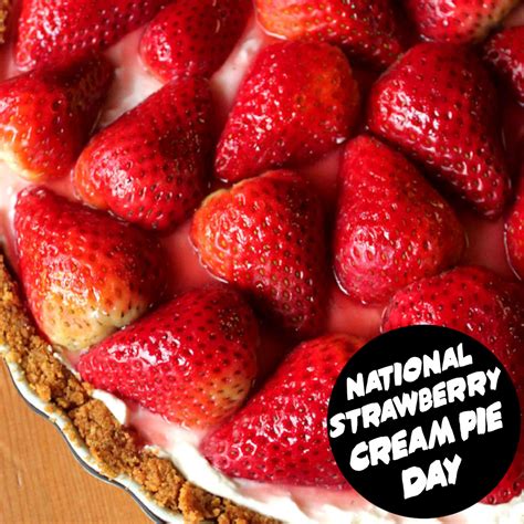 National Strawberry Cream Pie Day September 28 2020 Pie Day