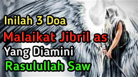 3 Doa Malaikat Jibril As Yang Diamini Rasulullah Saw دعاء جبريل أمن