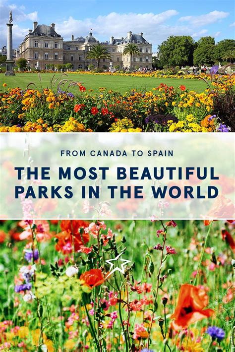 From Canada To Spain The Most Beautiful Parks In The World
