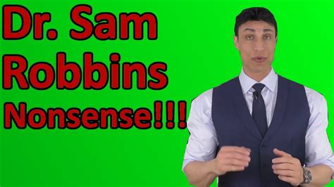 sam robbins how is this guy a doctor youtube